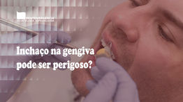 Inchaço na gengiva causado por abscesso dentário